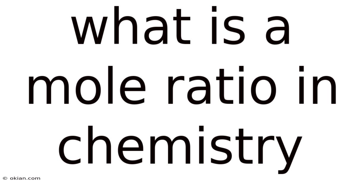 What Is A Mole Ratio In Chemistry
