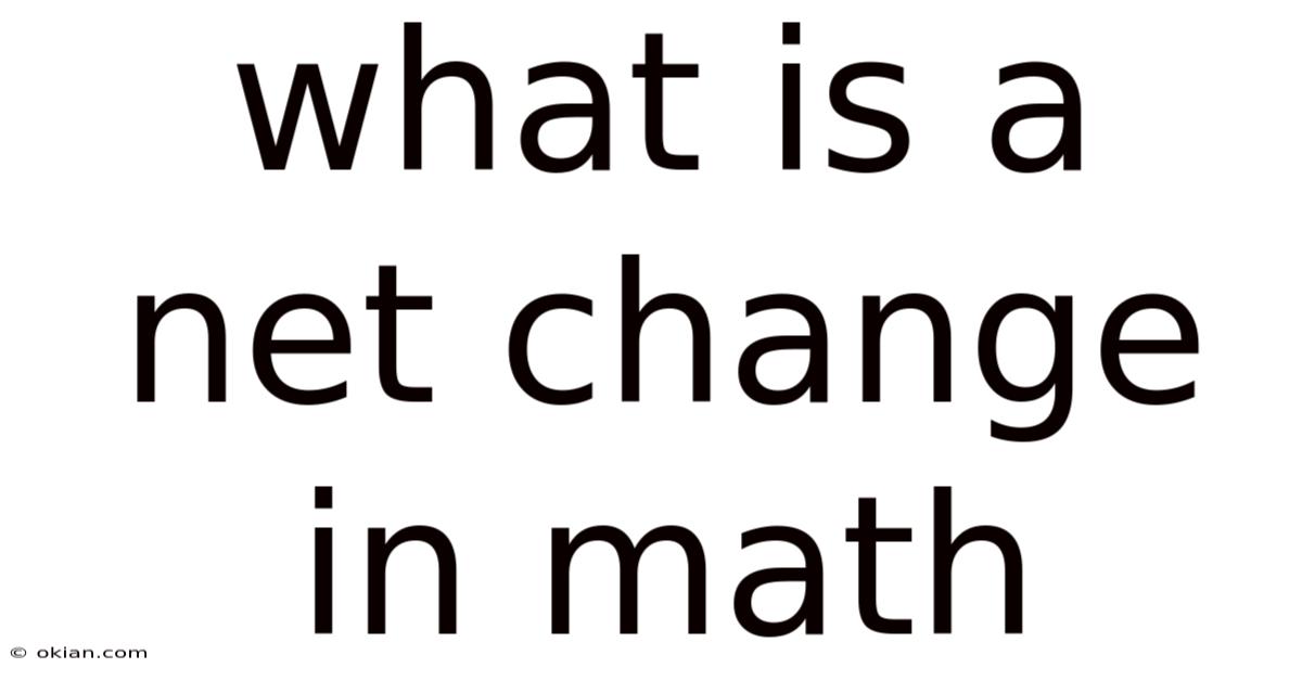 What Is A Net Change In Math