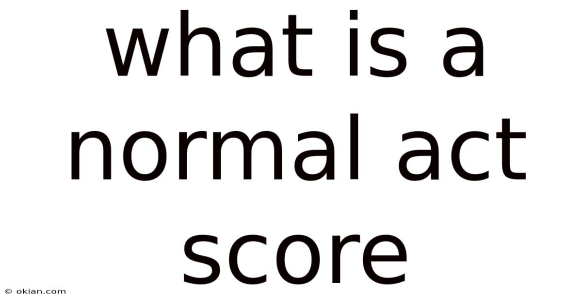 What Is A Normal Act Score