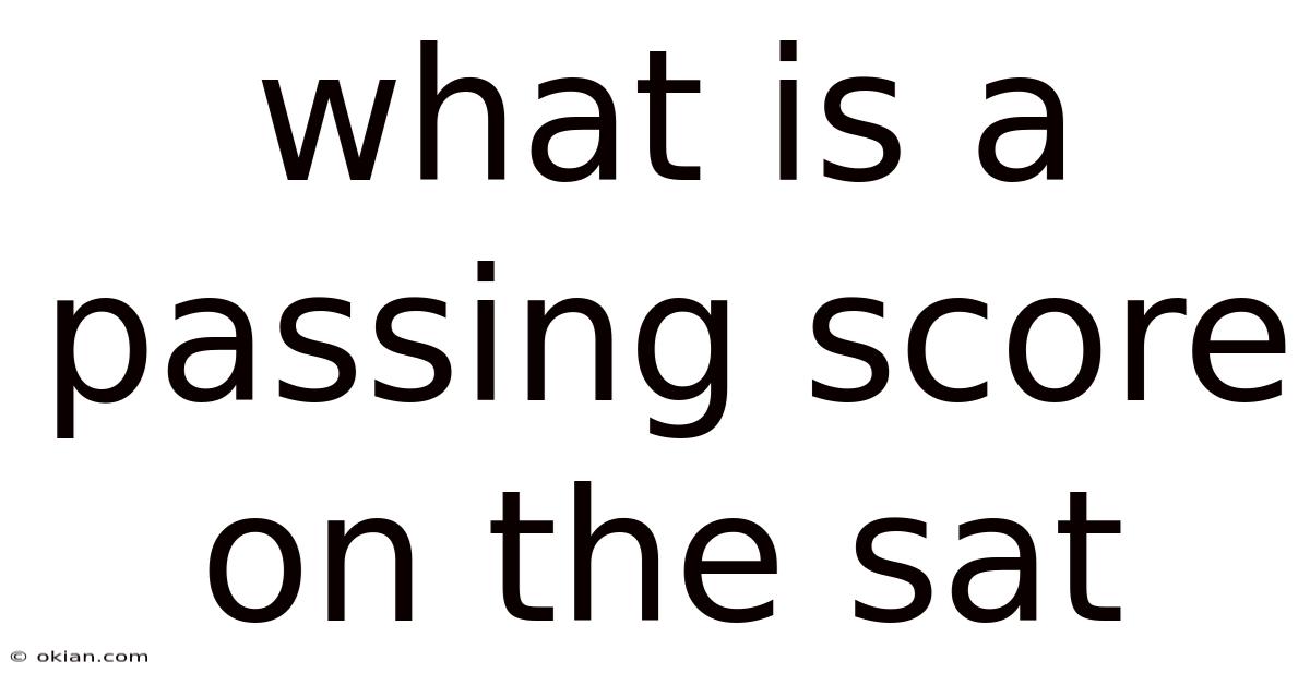 What Is A Passing Score On The Sat