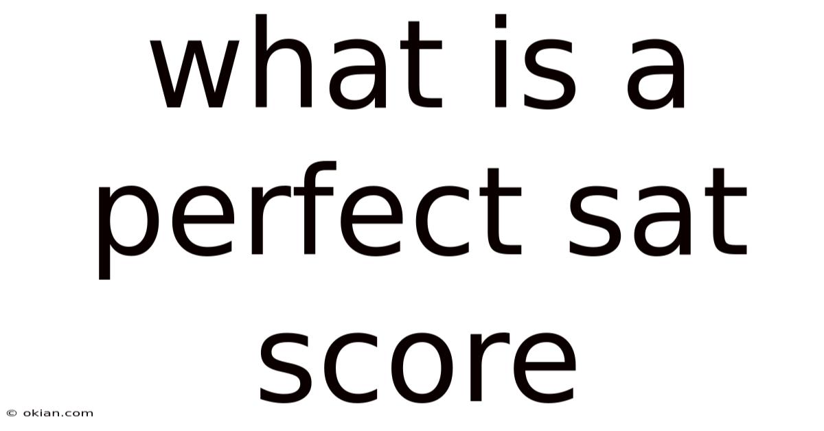 What Is A Perfect Sat Score