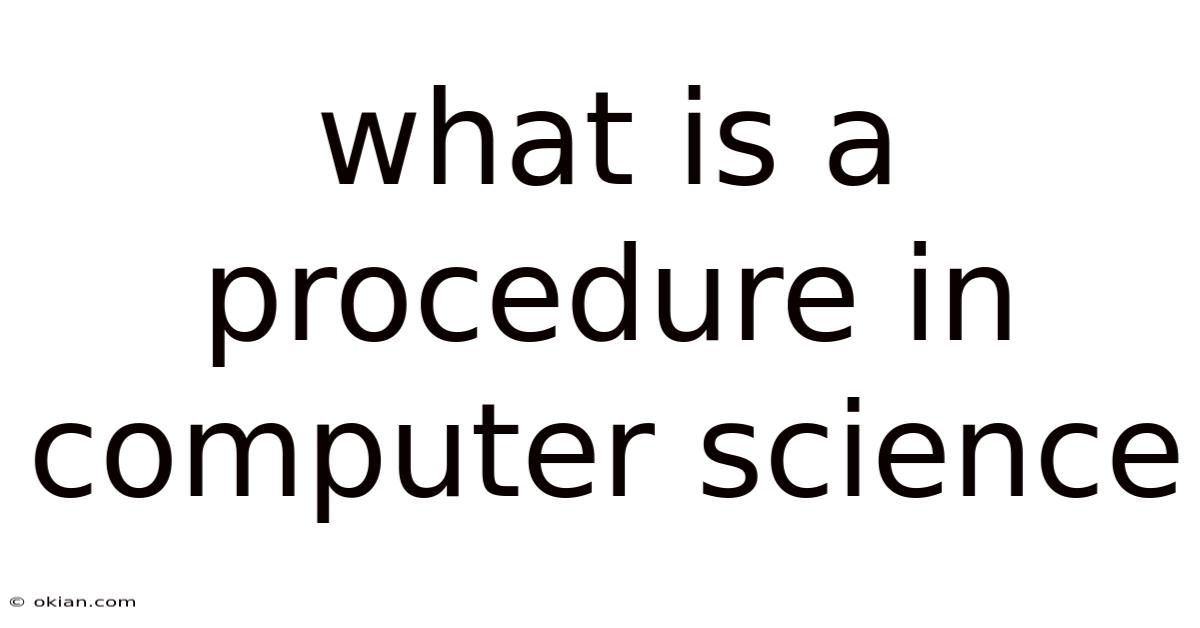 What Is A Procedure In Computer Science