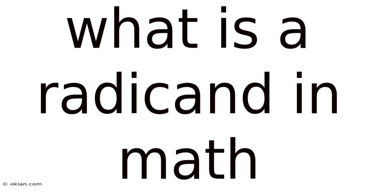 What Is A Radicand In Math