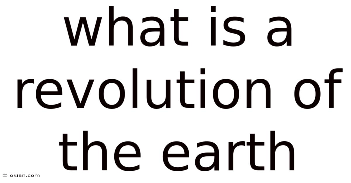 What Is A Revolution Of The Earth