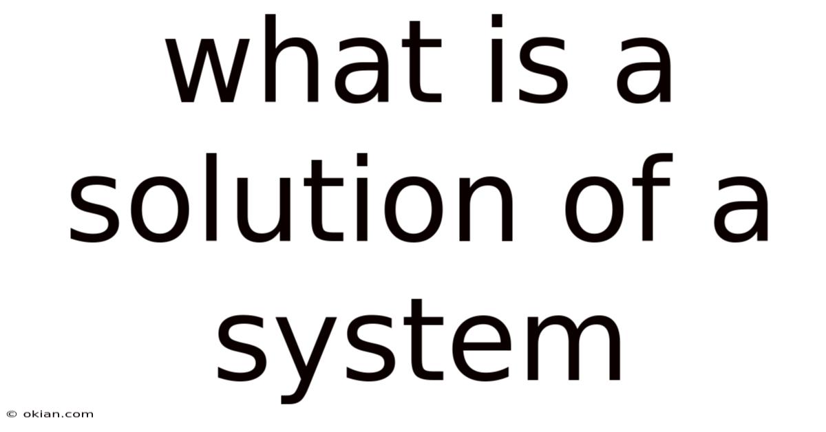 What Is A Solution Of A System