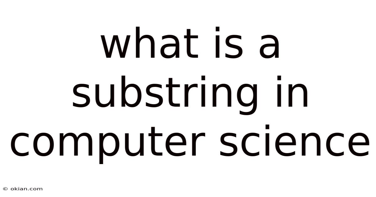 What Is A Substring In Computer Science