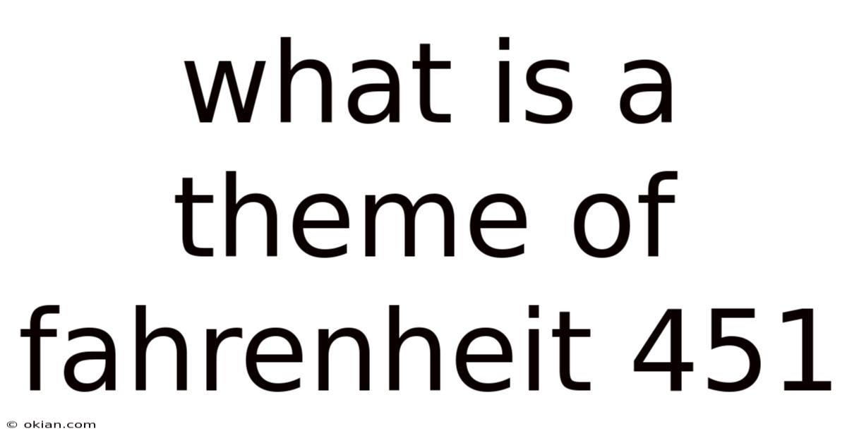 What Is A Theme Of Fahrenheit 451