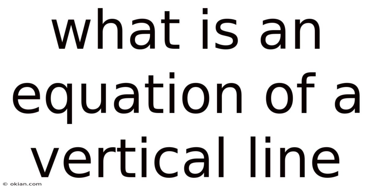 What Is An Equation Of A Vertical Line