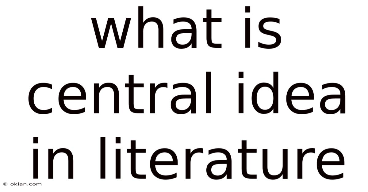 What Is Central Idea In Literature