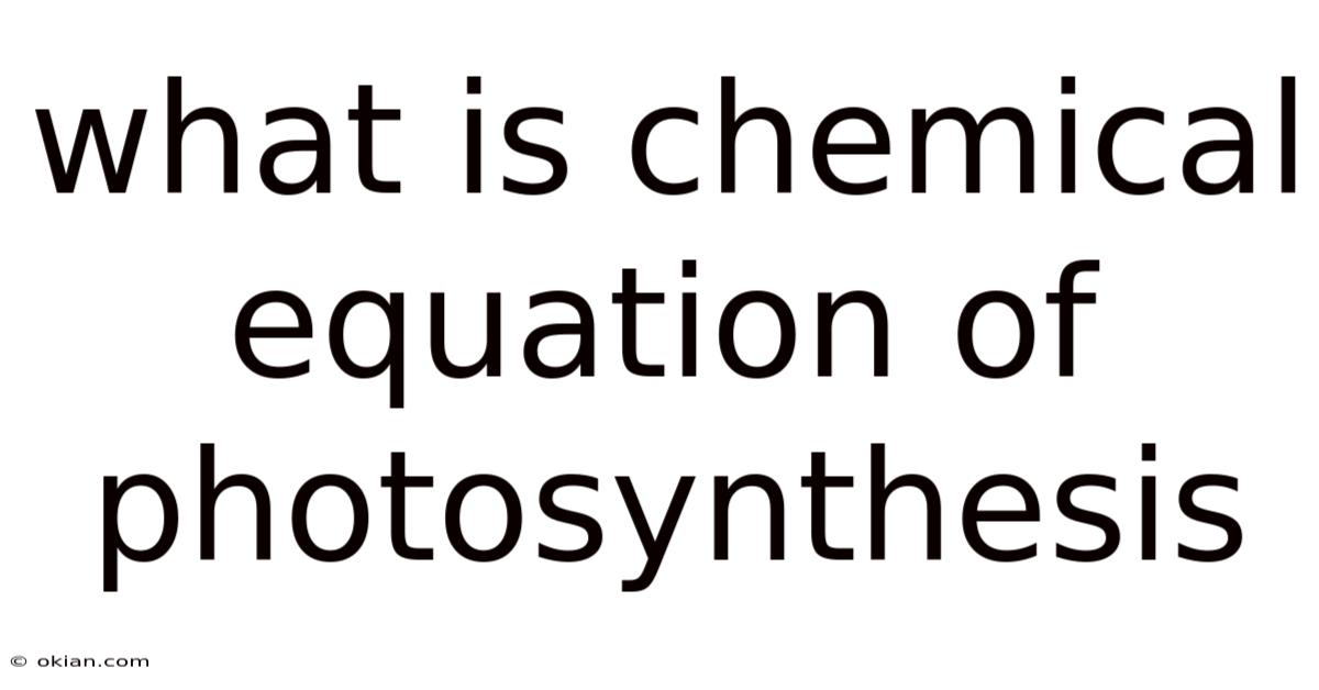 What Is Chemical Equation Of Photosynthesis