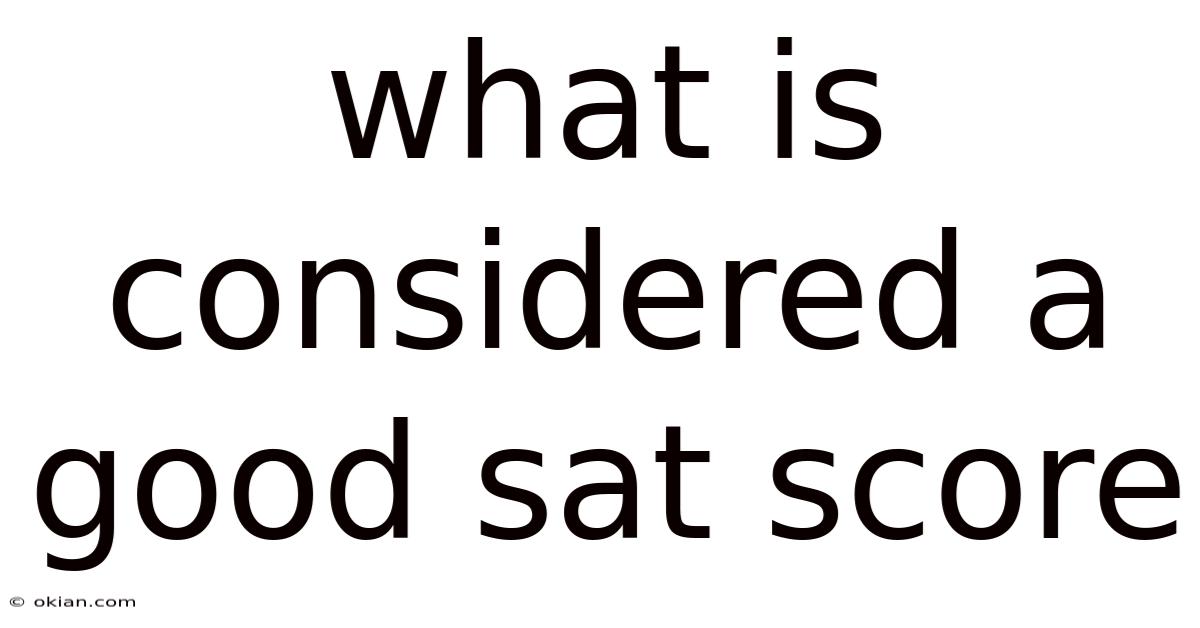What Is Considered A Good Sat Score
