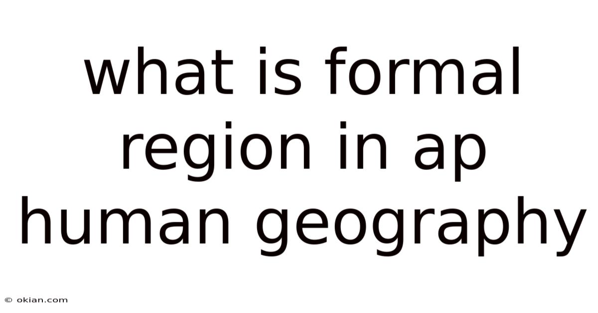 What Is Formal Region In Ap Human Geography