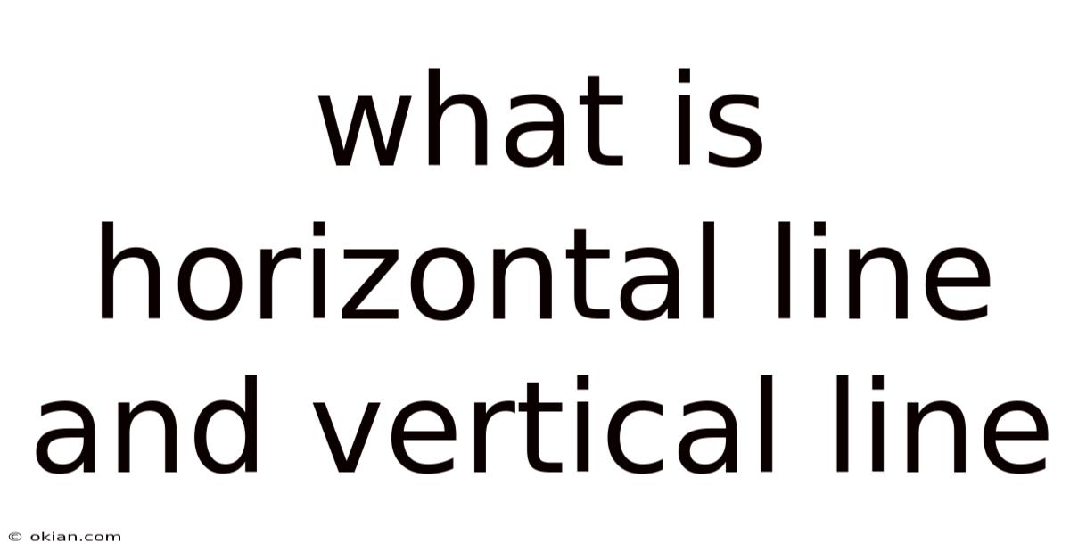 What Is Horizontal Line And Vertical Line