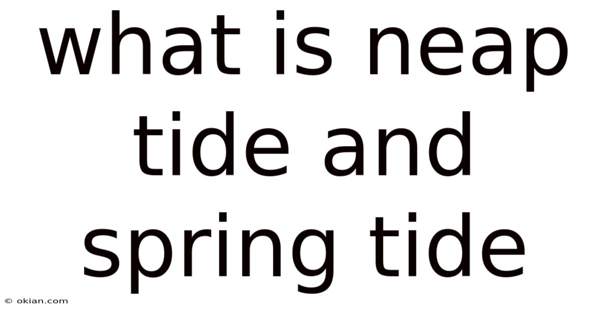 What Is Neap Tide And Spring Tide