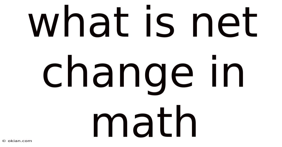 What Is Net Change In Math