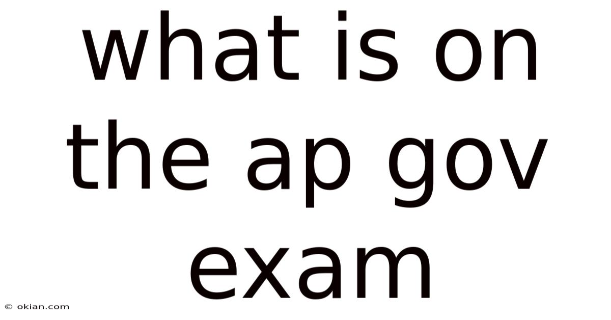 What Is On The Ap Gov Exam
