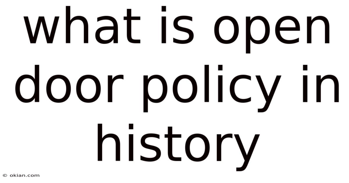 What Is Open Door Policy In History