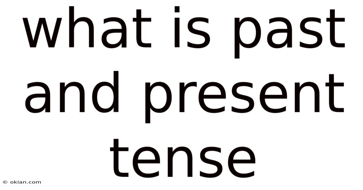 What Is Past And Present Tense