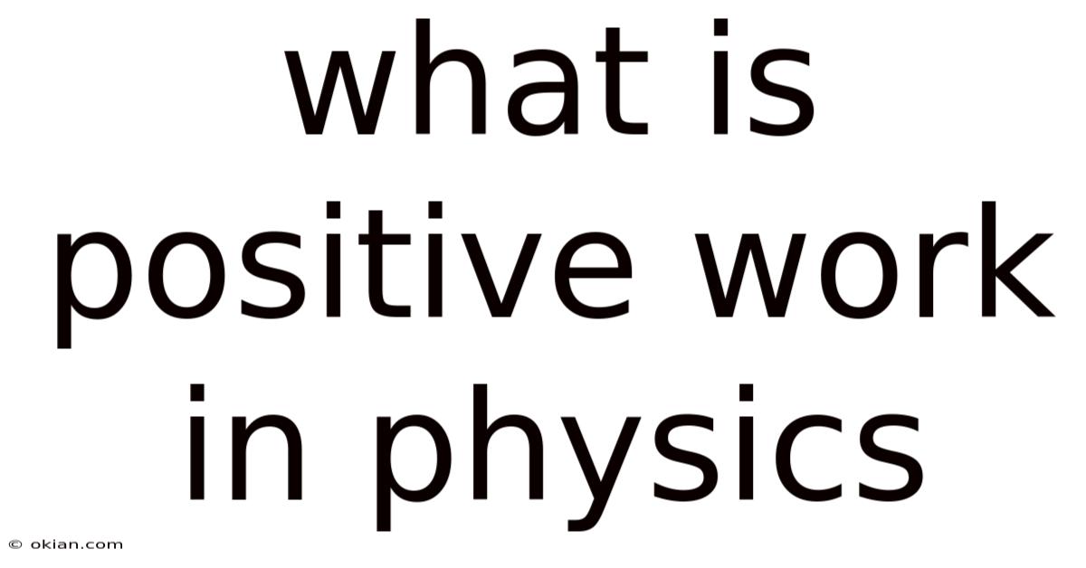 What Is Positive Work In Physics