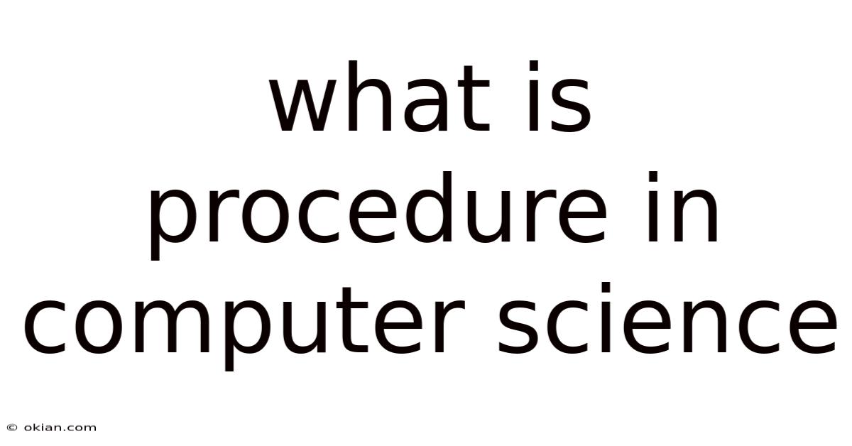 What Is Procedure In Computer Science
