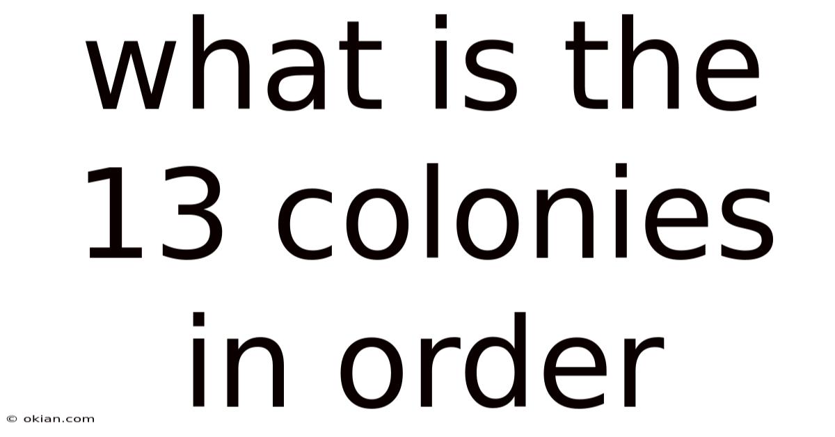 What Is The 13 Colonies In Order