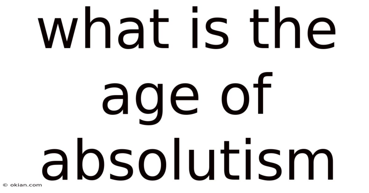 What Is The Age Of Absolutism