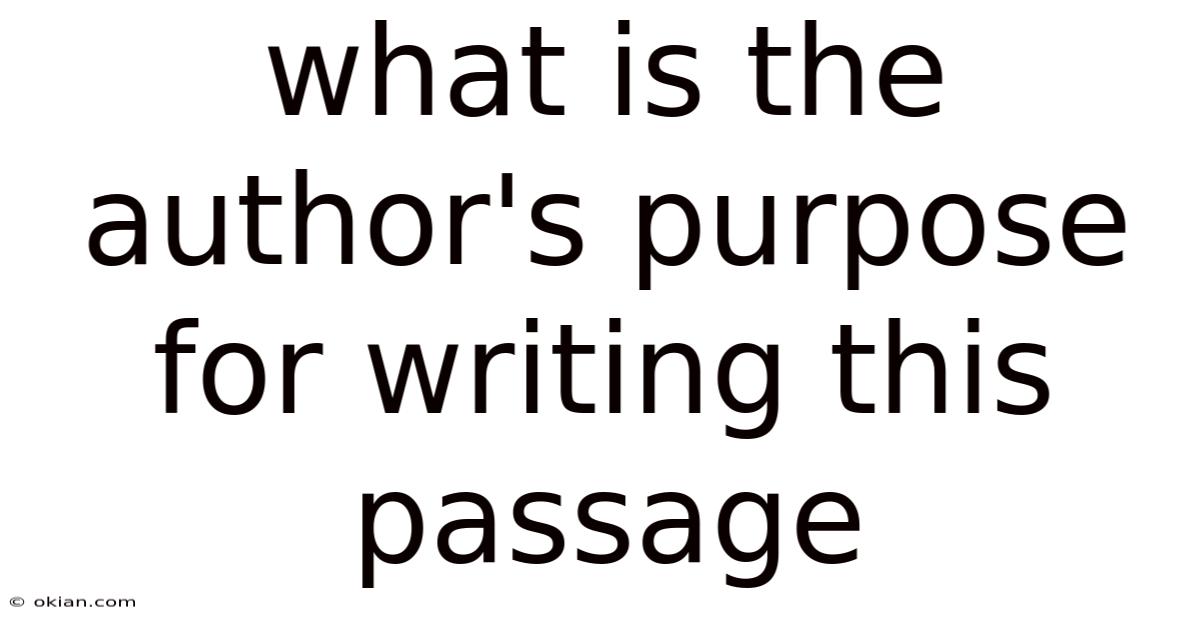 What Is The Author's Purpose For Writing This Passage