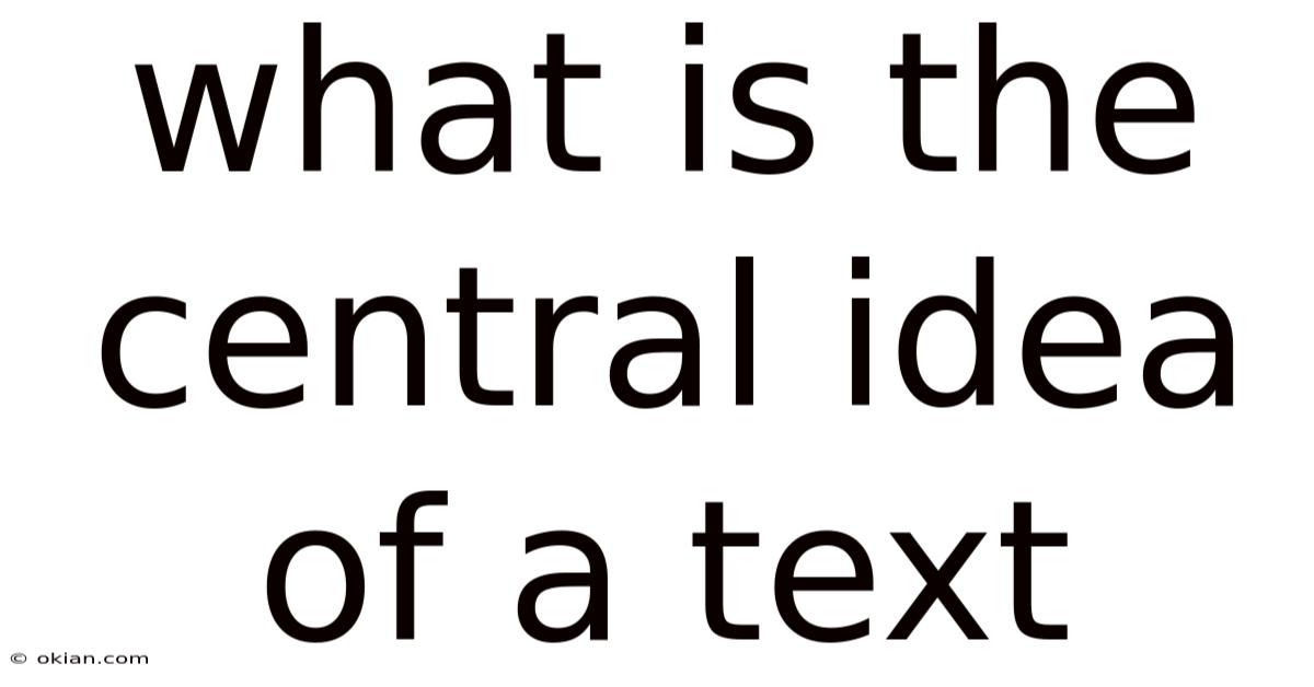 What Is The Central Idea Of A Text