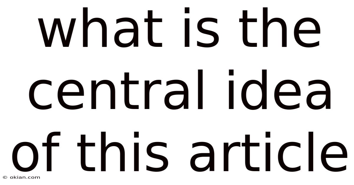 What Is The Central Idea Of This Article