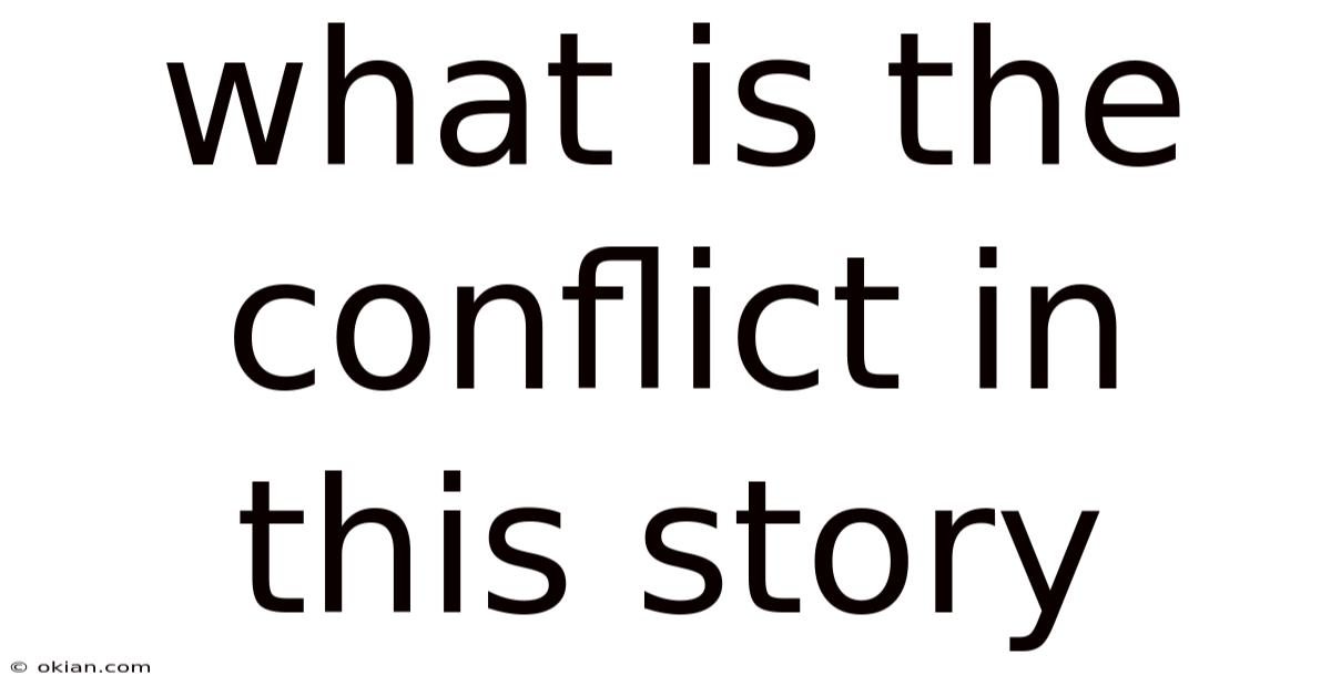 What Is The Conflict In This Story