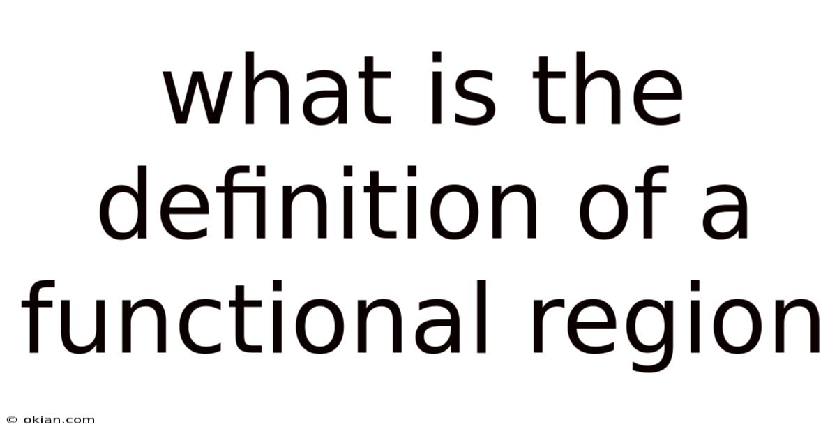 What Is The Definition Of A Functional Region