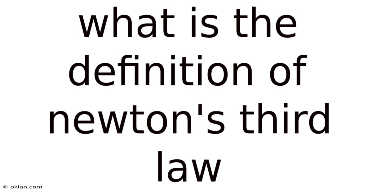 What Is The Definition Of Newton's Third Law