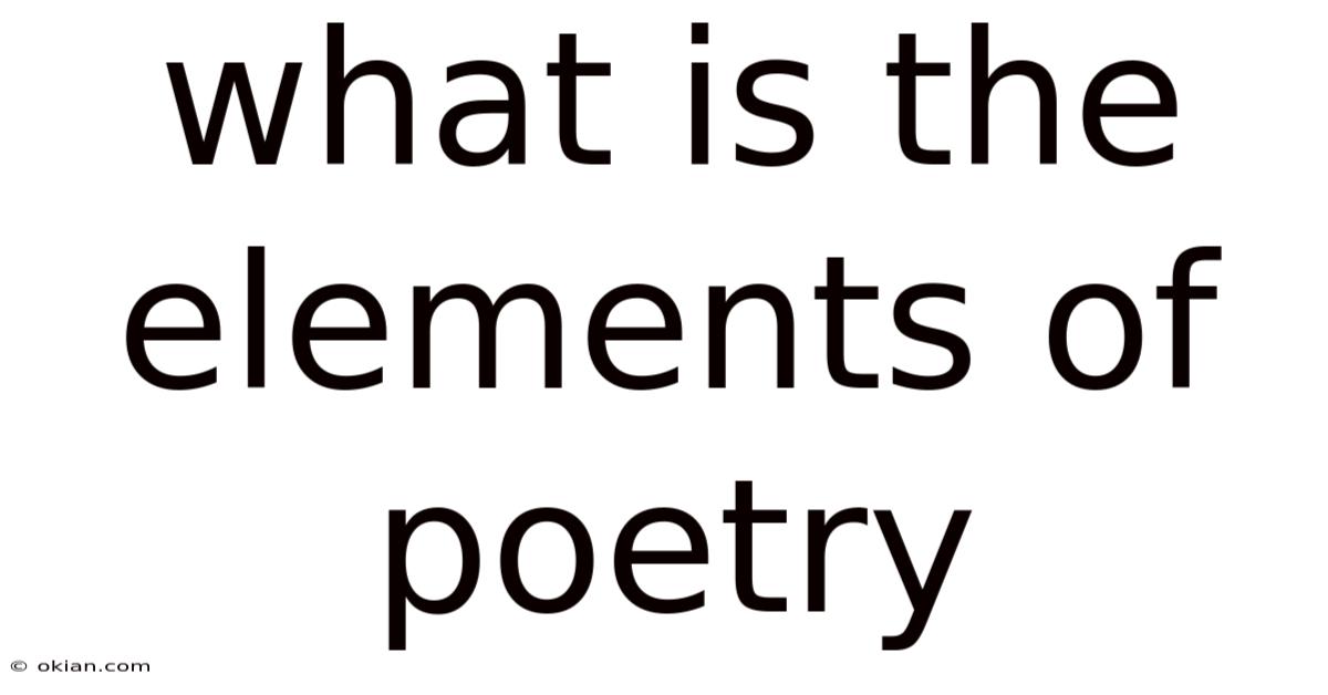 What Is The Elements Of Poetry