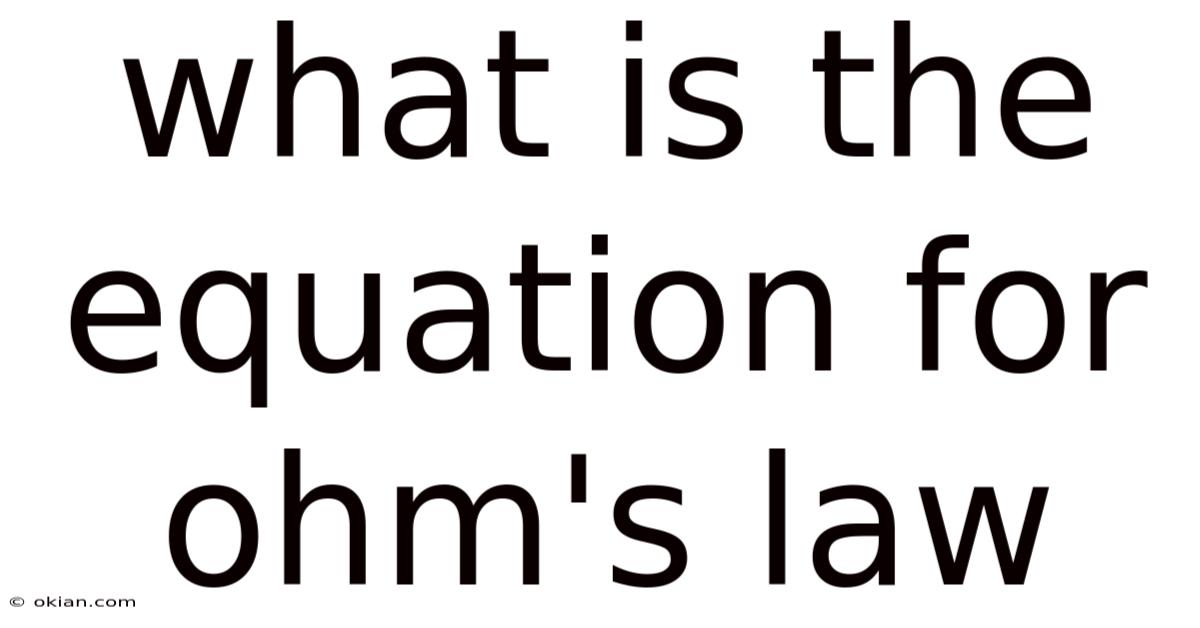 What Is The Equation For Ohm's Law