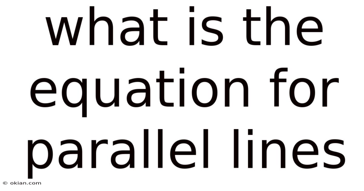 What Is The Equation For Parallel Lines