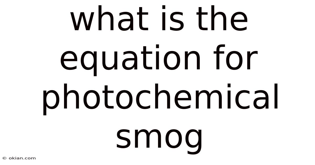What Is The Equation For Photochemical Smog