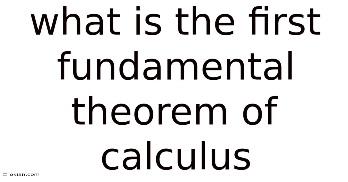 What Is The First Fundamental Theorem Of Calculus
