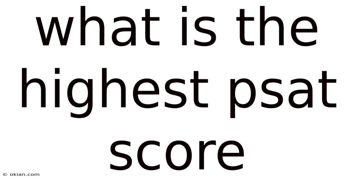 What Is The Highest Psat Score
