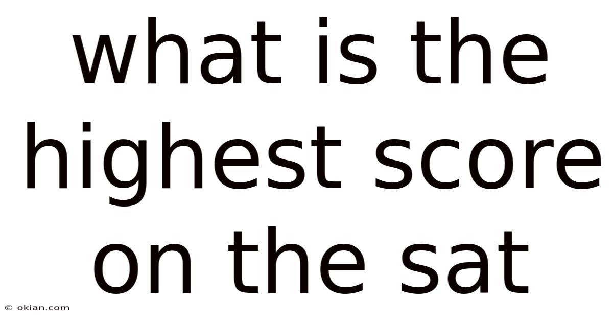 What Is The Highest Score On The Sat