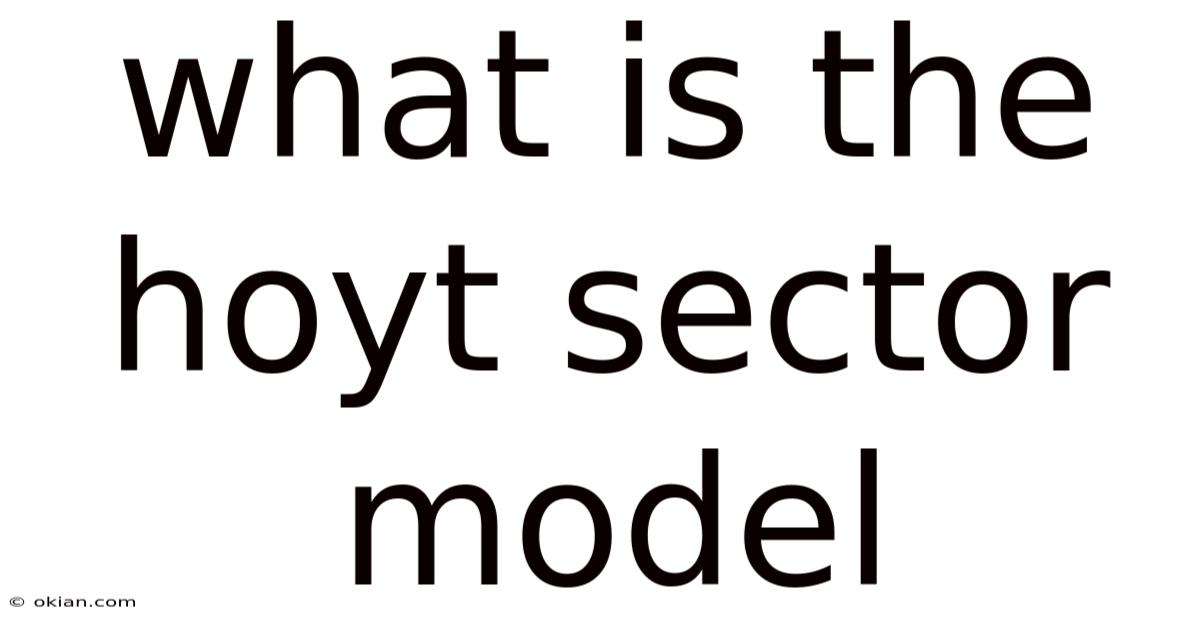 What Is The Hoyt Sector Model