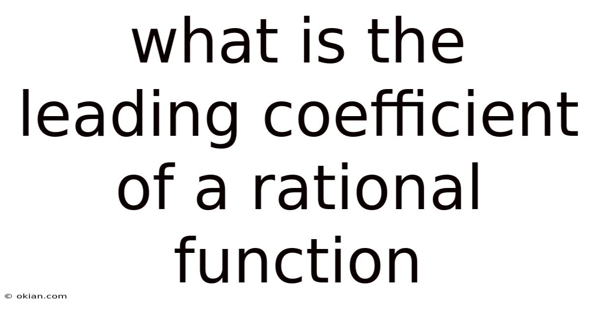 What Is The Leading Coefficient Of A Rational Function