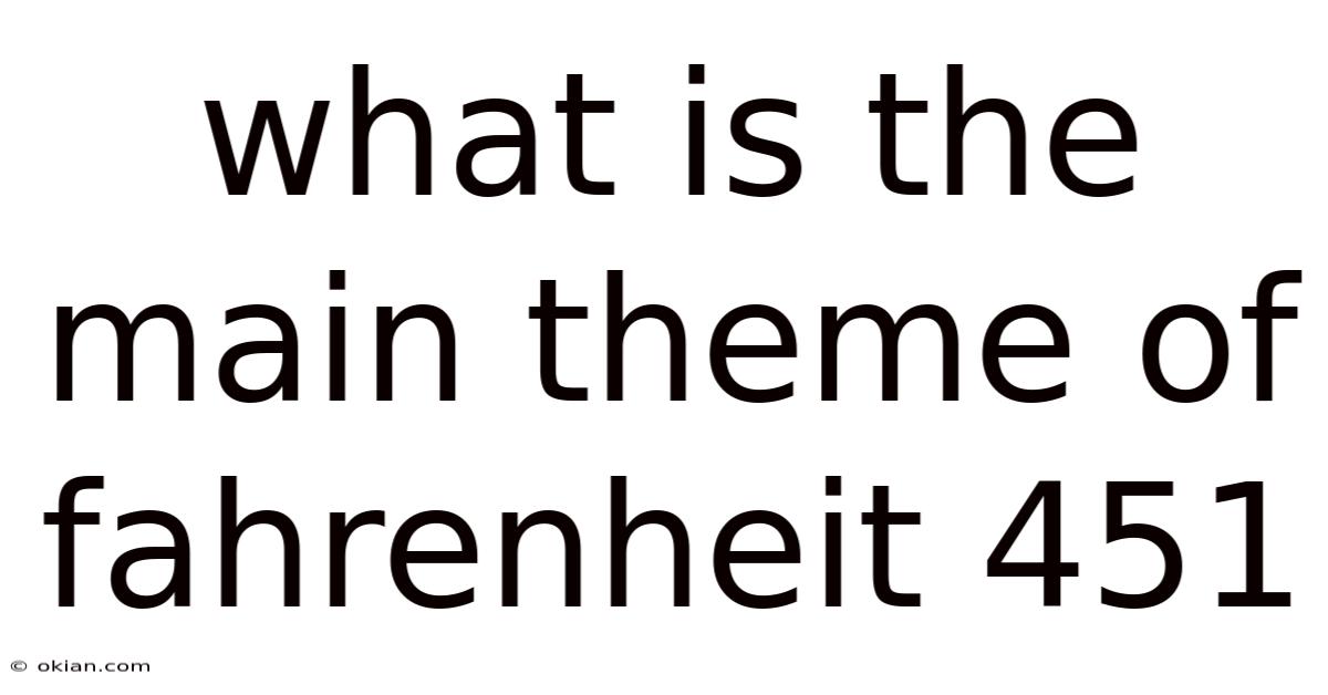 What Is The Main Theme Of Fahrenheit 451