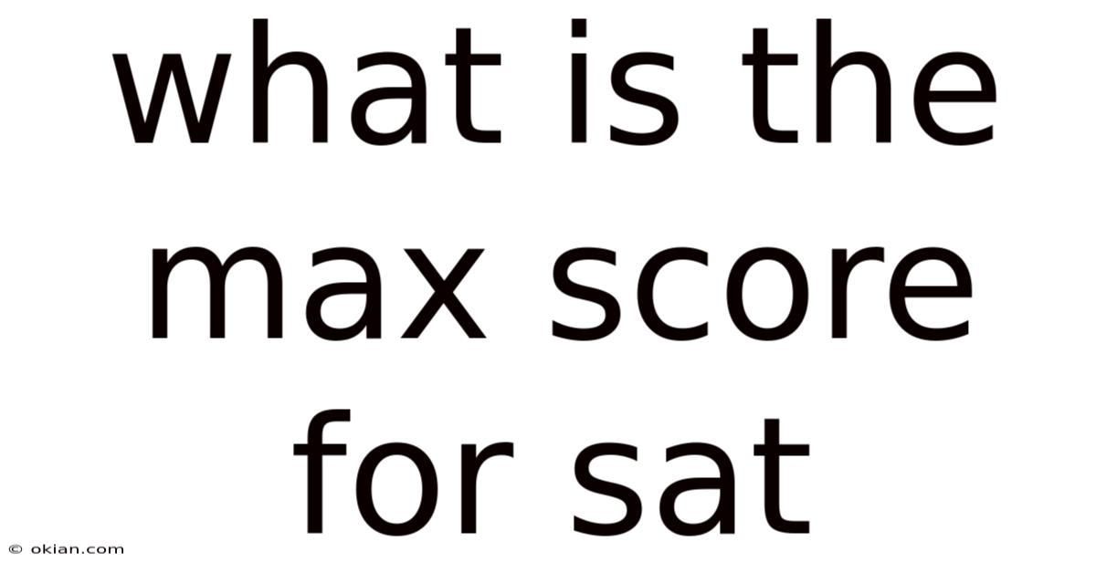 What Is The Max Score For Sat