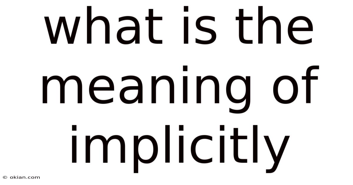 What Is The Meaning Of Implicitly