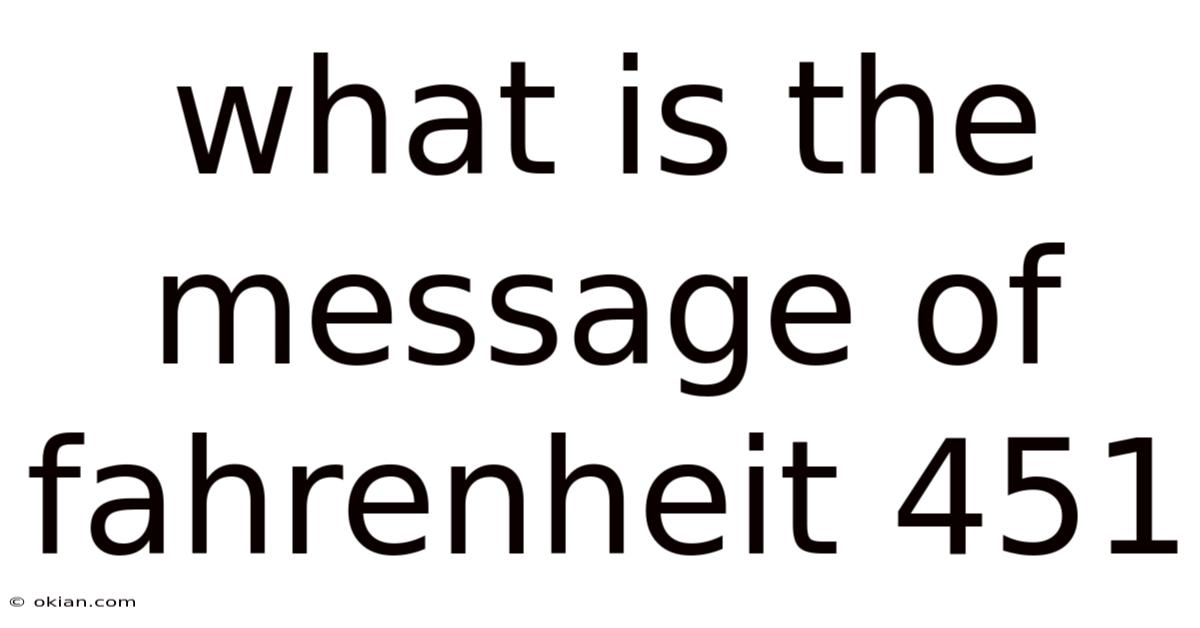 What Is The Message Of Fahrenheit 451
