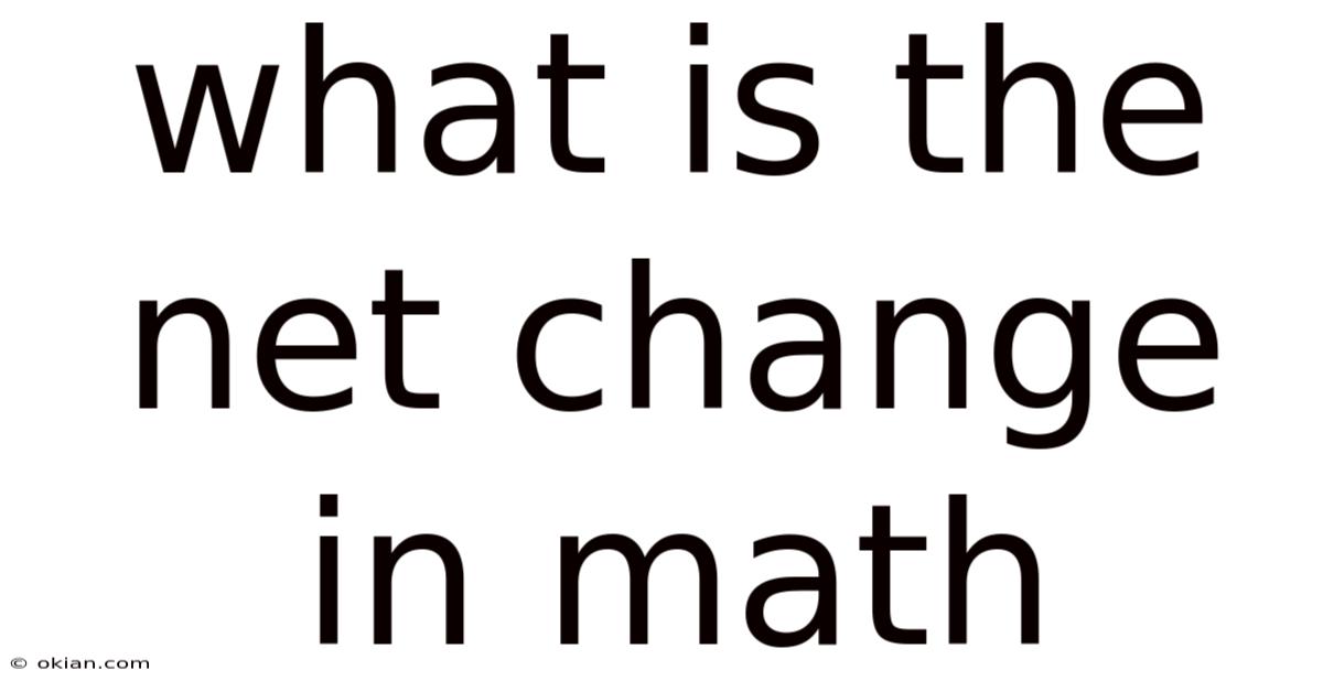 What Is The Net Change In Math