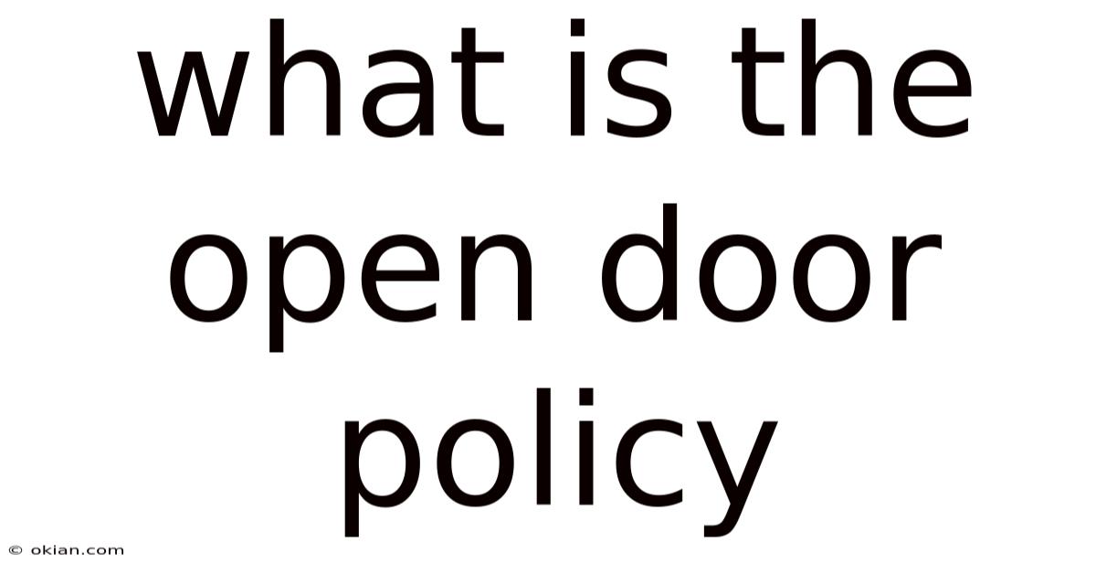 What Is The Open Door Policy