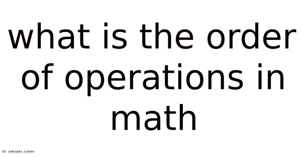 What Is The Order Of Operations In Math
