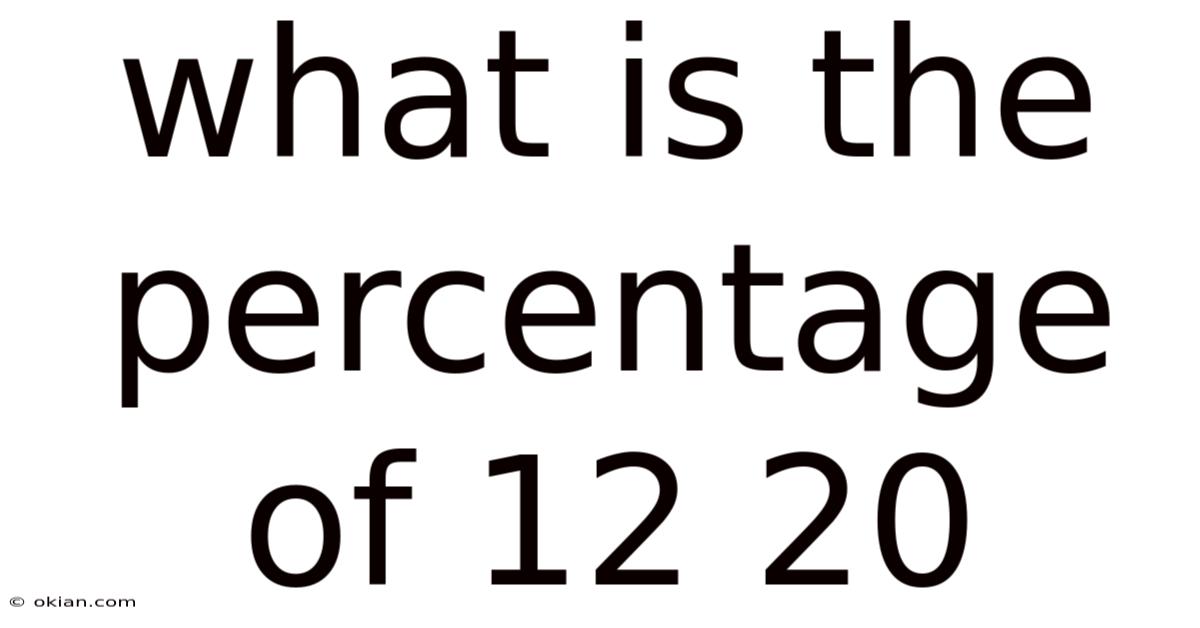 What Is The Percentage Of 12 20