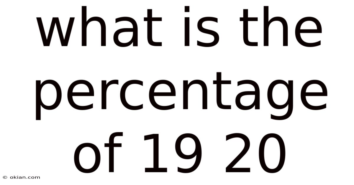 What Is The Percentage Of 19 20